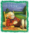 IT'S RAINING, IT'S POURING